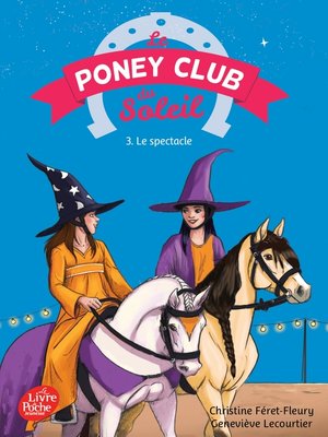 cover image of Le Poney Club du Soleil--Tome 3--Le spectacle